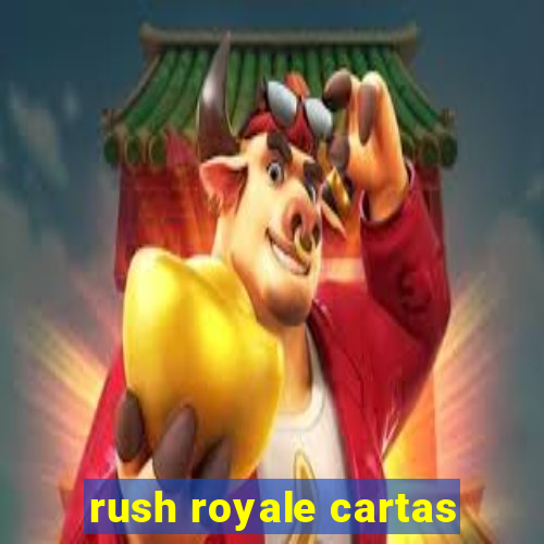 rush royale cartas